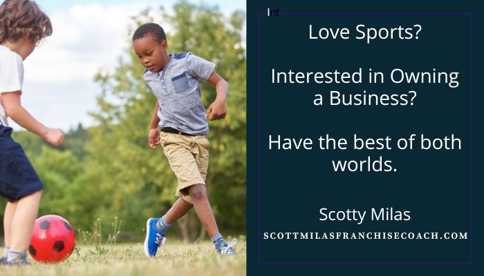 Love Sports? Interested in Owning a Business? Have the best of both worlds.