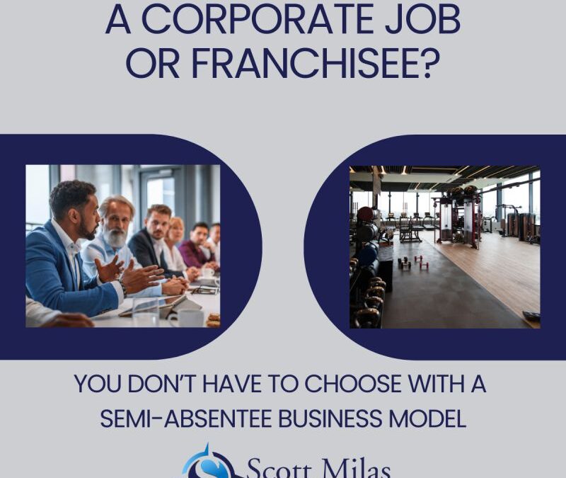 A Corporate Job or Franchisee?